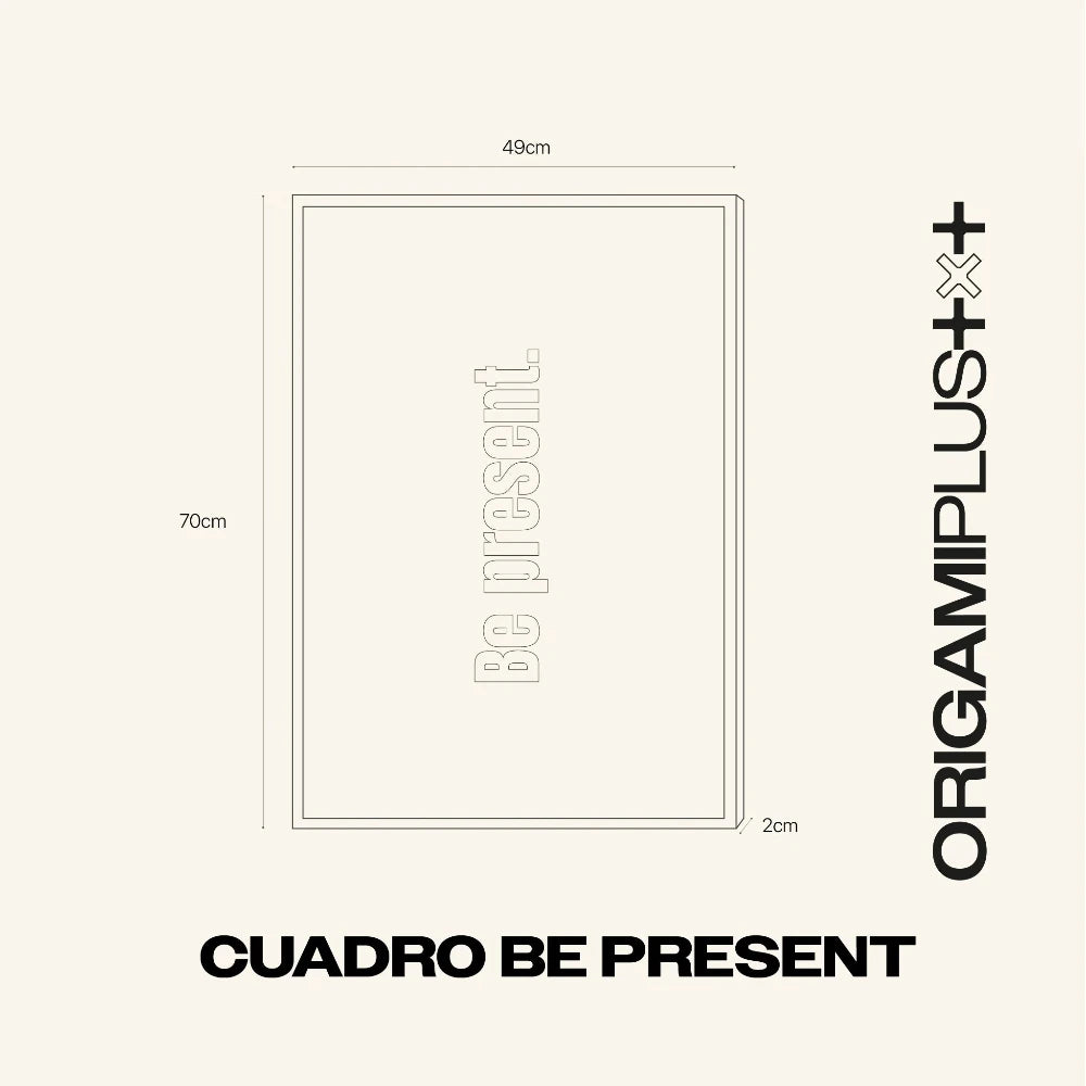 Be Present